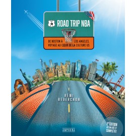 Libro - Road Trip NBA - Da Boston a Los Angeles - 2a edizione ampliata - Rémi Reverchon
