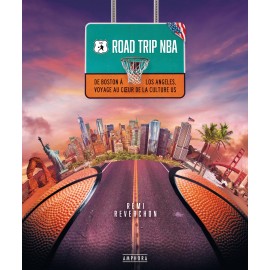 Libro - Road Trip NBA - Da Boston a Los Angeles, un viaggio nel cuore della cultura statunitense - Rémi Reverchon